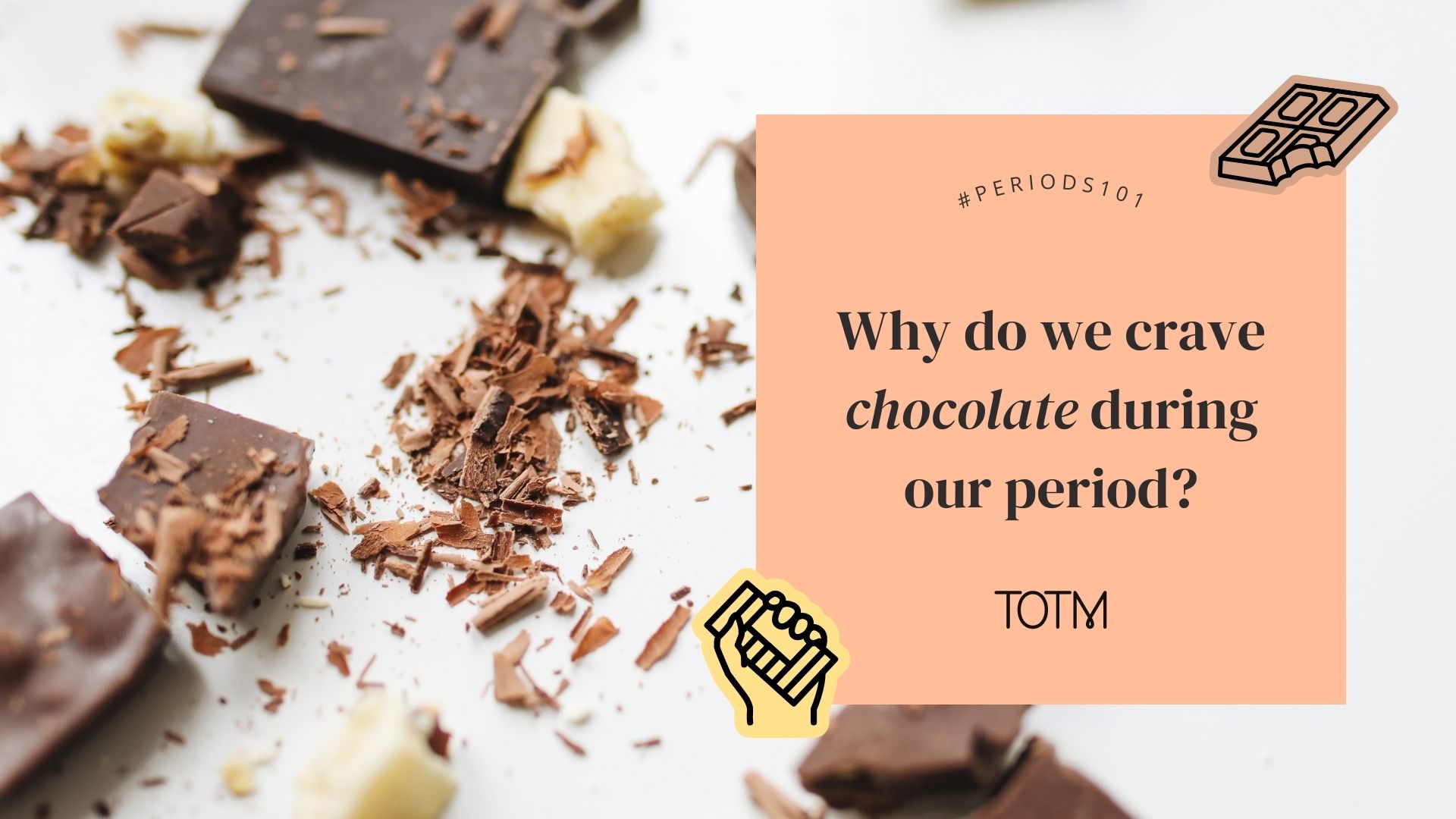 broken chocolate with title reading "why do we crave chocolate during our period?" 'period cravings'